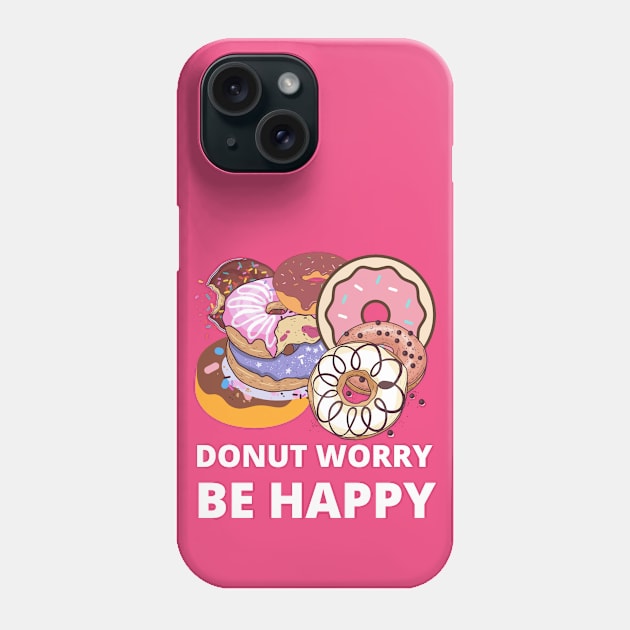 Donut Worry Phone Case by Jo3Designs