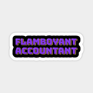 Flamboyant Accountant Magnet