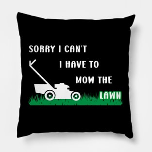 Sorry I Cant I Have To Mow The Lawn Funny Riding Mower Dad Pillow