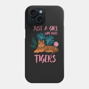 Just A Girl Who Loves Tigers Phone Case