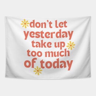 Don't Let Yesterday Take Up Too Much Of Today. Retro Vintage Motivational and Inspirational Saying. Pink Tapestry