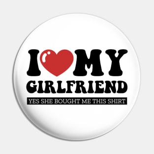 I Love My Girlfriend Funny Valentine Day Gifts for Boyfriend Pin