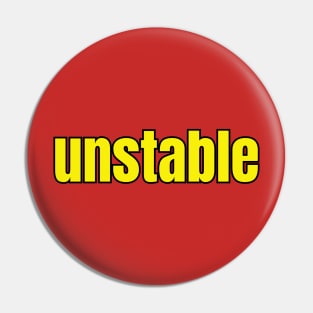 Unstable Pin