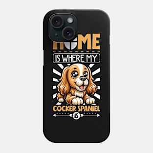 Home is with my English Cocker Spaniel Phone Case
