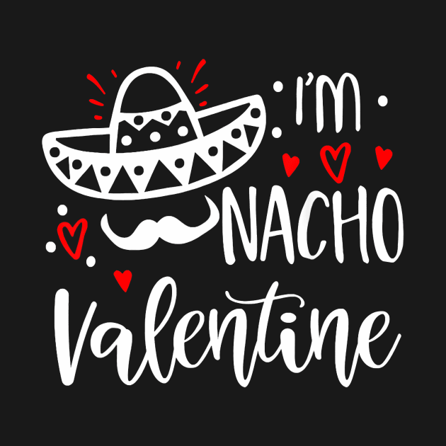 Valentines Day Funny Nacho Valentine Girl, Boy Women by Neldy