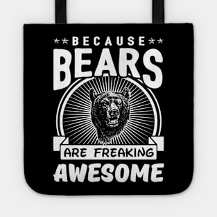 Bears Are Freaking Awesome Tote