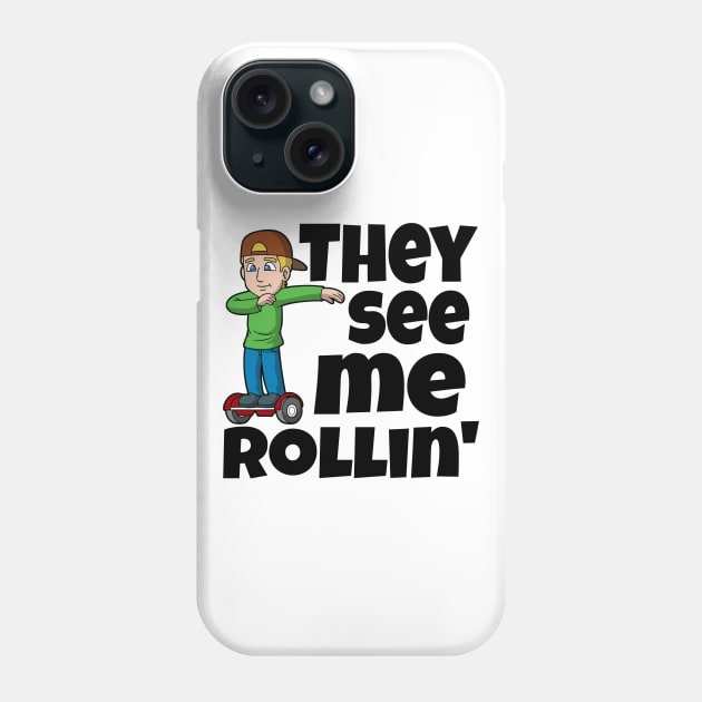 They See Me Rollin'... Phone Case by Duds4Fun