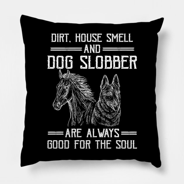 Dirt Horse Smell and Dog Slobber Pillow by Xonmau