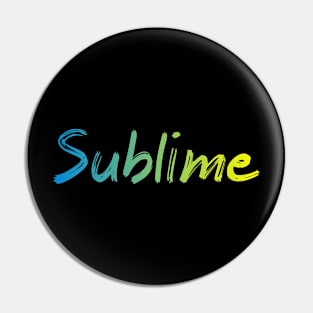 SUBLIME Pin