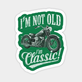 I'am not old Magnet