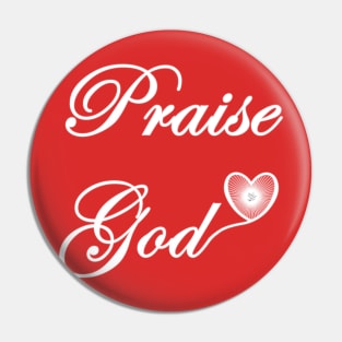 Praise God Over the Heart and on the Back or Just Over the Heart Pin