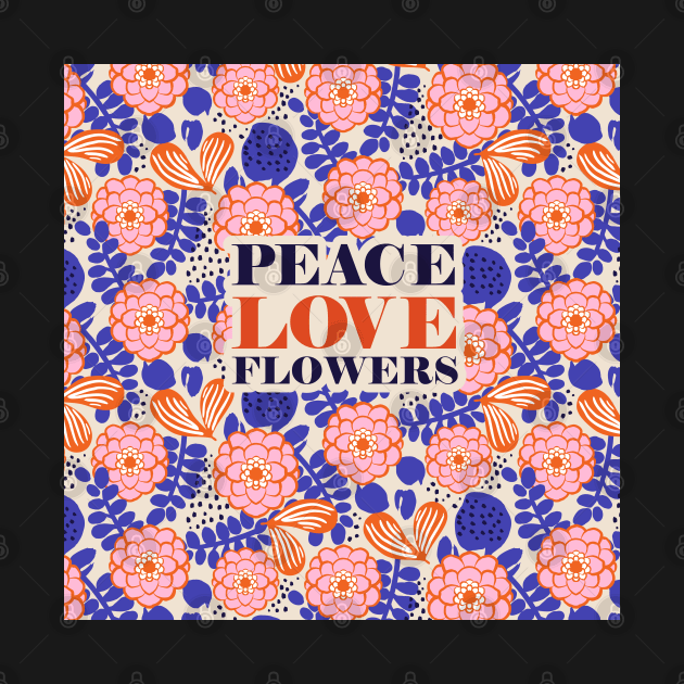 Peace Love Flowers Quote Art print with Floral pattern in Pink and Blue on cream background by MinkkiDraws