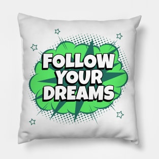 Follow your Dreams - Comic Book Graphic Pillow