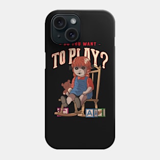 Do you want to play? Phone Case