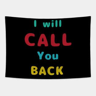 I Will Call You Back Tapestry