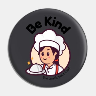 Be Kind - Chef Pin