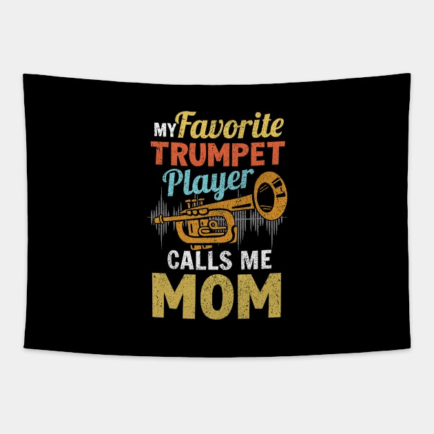 Favorite Trumpet Player Calls Me Mom Mother's Day Tapestry by Hasibit