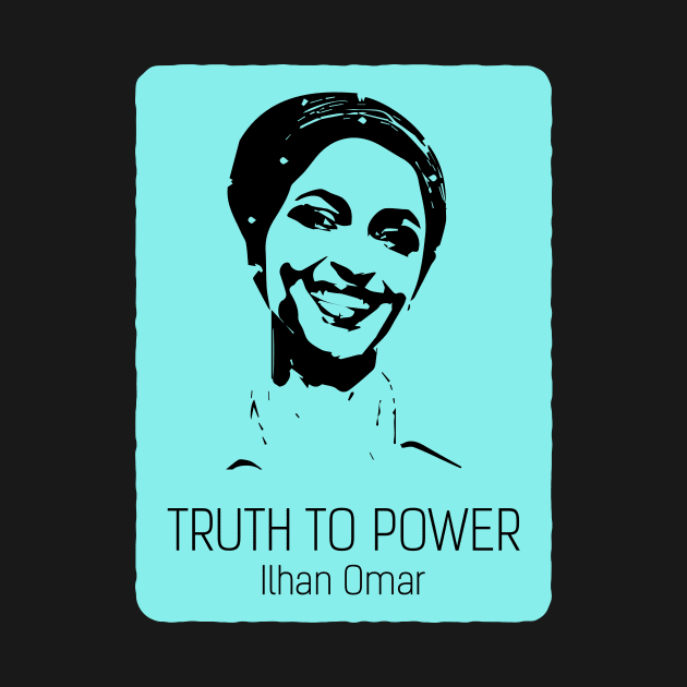 Truth To Power Squad Ilhan Omar T-Shirt by WildZeal