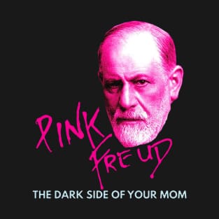 Pink Freud Dark Side Of Your Mom T-Shirt