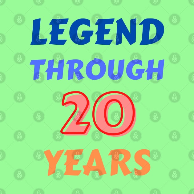 Legend Through 20 Years For Birthday by Creative Town