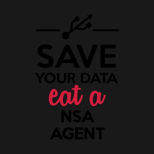 Data, Nsa Satire - Save your Data eat a nsa agent by Quentin1984