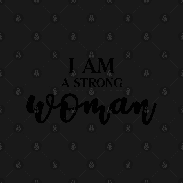 I Am A Strong Woman - Black on White by VicEllisArt