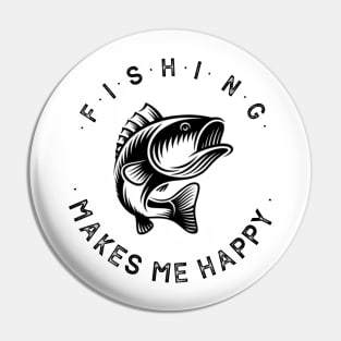 fishing makes me happy Pin