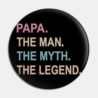 Papa The Man The Myth The Legend Pin