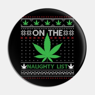 On the Naughty List weed christmas Pin