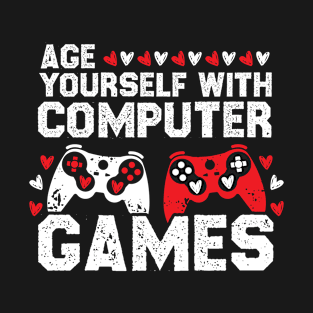 Funny Gamer Age yourself with computer games Cool gaming T-Shirt