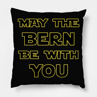 May The Bern Be With You Pillow