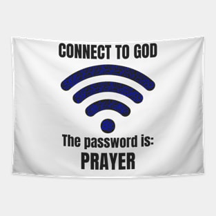 Connect to God: The Password is Prayer Tapestry