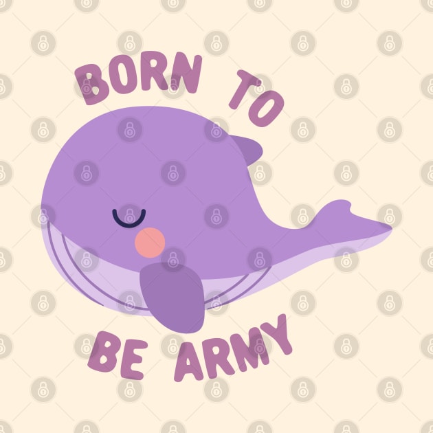 BTS whale born to be army by Oricca