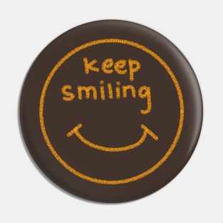 keep smiling Pin