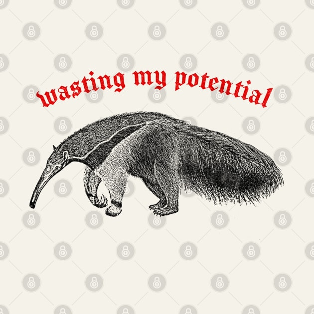 Wasting My Potential ∆ Nihilist Anteater Design by DankFutura