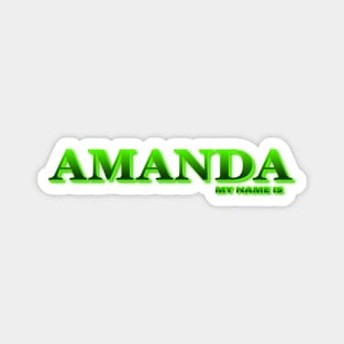 AMANDA. MY NAME IS AMANDA. SAMER BRASIL Magnet