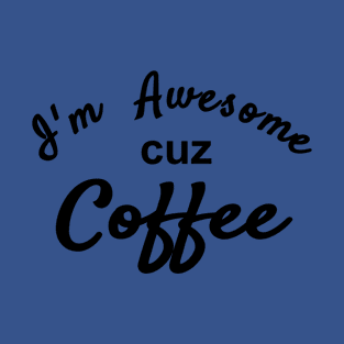 Awesome Coffee 2 T-Shirt