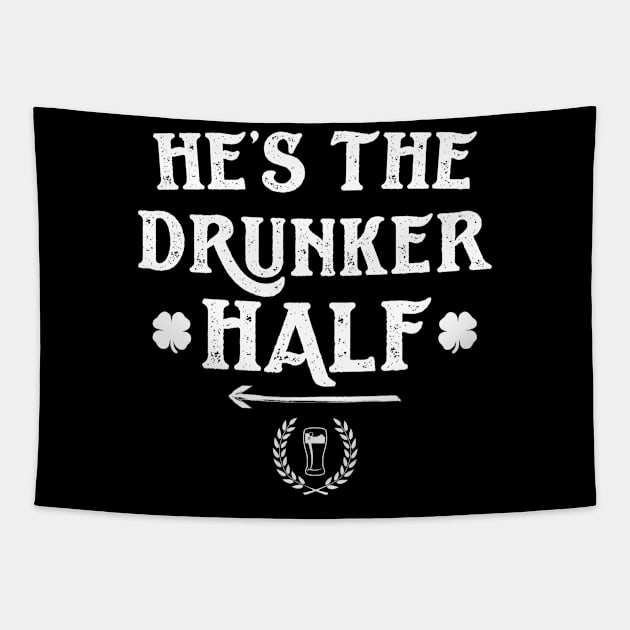 He's The Drunker Half Funny St Patricks Day Tapestry by trendingoriginals