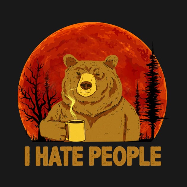 I Hate People - Bear Drink Coffee T-shirt by Tiennhu Lamit19