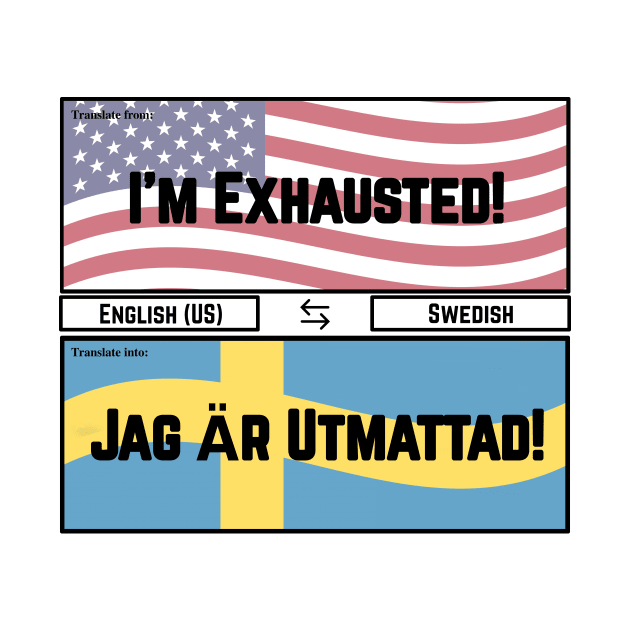 I'm Exhausted! by JFE Designs