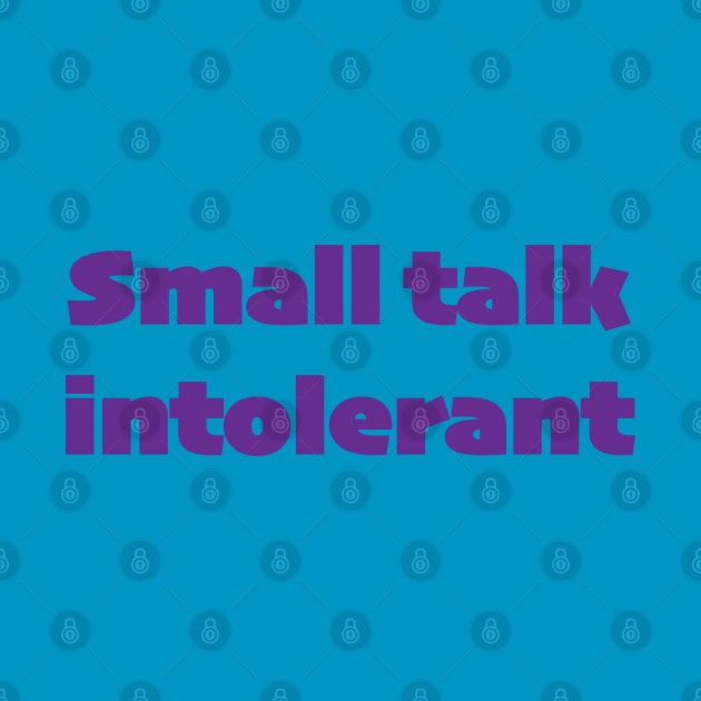 Small talk intolerant - purple text by TheCluckShack