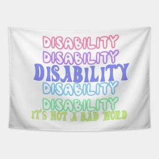 Disability is not a bad word Tapestry