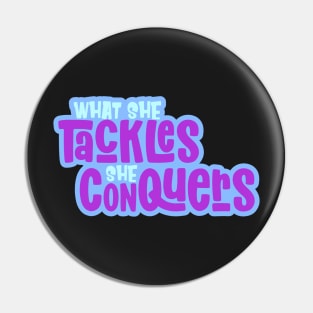 What She Tackles She Conquers Girl Power Motivational Inspirational Pin