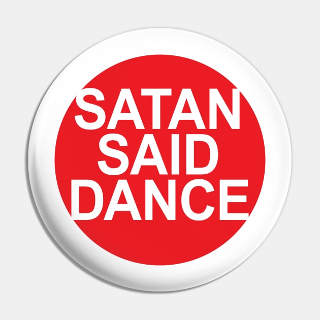 SATAN SAID DANCE Pin by Megatrip