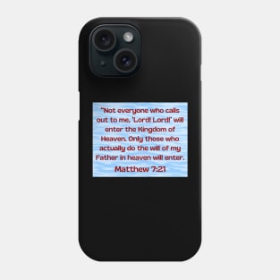 Bible Verse Matthew 7:21 Phone Case