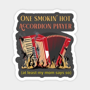 One Smokin' Hot Accordion Player (funny) Magnet