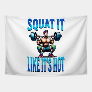 Squat It Like It's Hot Workout Gym Exercise for Women Men Tapestry