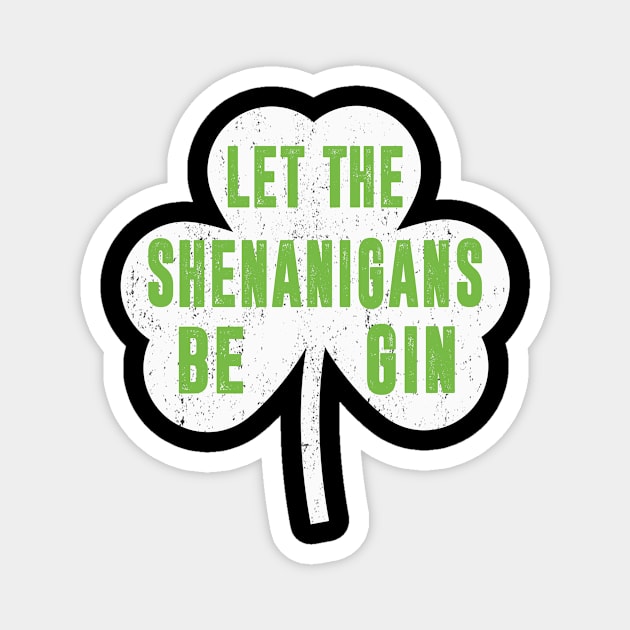 Let The Shenanigans Begin St Patricks Day Magnet by Dealphy