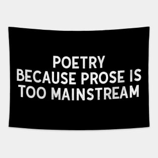 Poetry Because Prose is Too Mainstream Tapestry