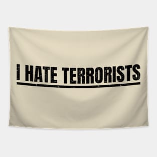 I Hate Terrorist - Bold Grunge Typograph Tapestry